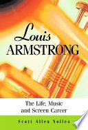 Louis Armstrong : the life, music, and screen career /