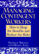 Managing contingent workers : how to reap the benefits and reduce the risks /
