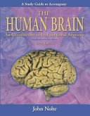 Study guide to accompany The human brain, an introduction to its functional anatomy /