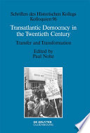Transatlantic Democracy in the Twentieth Century: Transfer and Transformation.