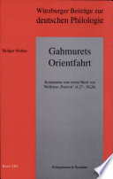 Gahmurets Orientfahrt : Kommentar zum ersten Buch von Wolfram "Parzival" (4,27-58,26) /