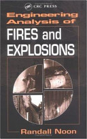 Engineering analysis of fires and explosions /