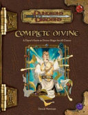 Complete Divine : a player's guide to divine magic for all classes /