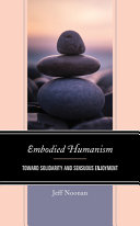 Embodied humanism : toward solidarity and sensuous enjoyment /