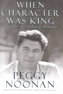 When character was king : a story of Ronald Reagan /