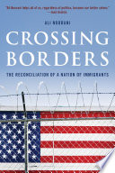 Crossing borders : the reconciliation of a nation of immigrants /