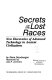 Secrets of the lost races : new discoveries of advanced technology in ancient civilizations /