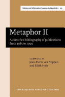 Metaphor II : a classified bibliography of publications from 1985 to 1990 /