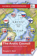 The Arctic Council : governance within the far north /