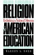 Religion & American education : rethinking a national dilemma /