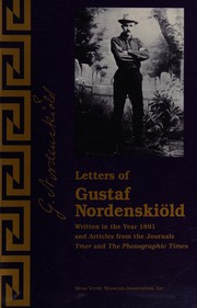 Letters of Gustaf Nordenskiöld : written in the year 1891, and articles from the journals Ymer and Photographic times /