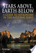 Stars above, earth below : a guide to astronomy in the national parks /