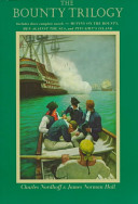 The Bounty trilogy : comprising the three volumes, "Mutiny on the Bounty," "Men against the sea," & "Pitcairn's island " /
