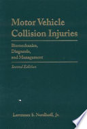 Motor vehicle collision injuries : biomechanics, diagnosis, and management /
