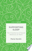 Supporting sleep : the importance of social relations at work /