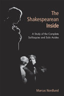 The Shakespearean inside : a study of the complete soliloquies and solo asides /
