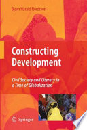 Constructing development : literacy, civil society and globalization in Senegal /