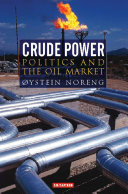 Crude power : politics and the oil market /