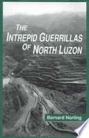 The intrepid guerrillas of North Luzon /