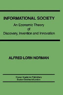 Informational society : an economic theory of discovery, invention and innovation /