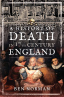 A History of Death in 17th Century England /