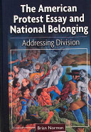 The American protest essay and national belonging : addressing division /