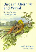 Birds in Cheshire and Wirral : a breeding and wintering atlas /