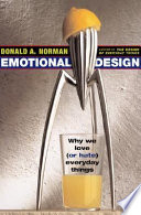 Emotional design : why we love (or hate) everyday things /