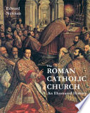 The Roman Catholic Church : an illustrated history /