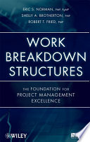 Work breakdown structures : the foundation for project management excellence /