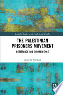 The Palestinian prisoners movement : resistance and disobedience /