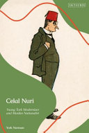 Celal Nuri : young Turk modernizer and Muslim nationalist /