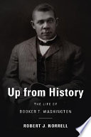 Up from history : the life of Booker T. Washington /
