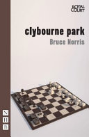Clybourne Park : the Royal Court Theatre presents /