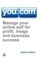 You.com : manage your online self for profit, image and business success /