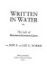 Written in water : the life of Benjamin Harrison Eaton /