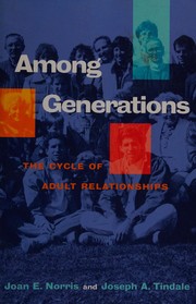 Among generations : the cycle of adult relationships /