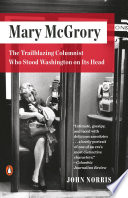 Mary McGrory : the first queen of journalism /