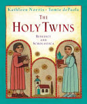 The holy twins : Benedict and Scholastica /