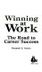 Winning at work : the road to career success /