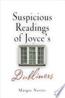 Suspicious readings of Joyce's Dubliners /