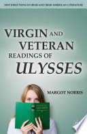 Virgin and Veteran Readings of Ulysses /