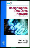 Designing the total area network : intranets, VPN's, and enterprise networks explained /