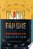 The promise and failure of progressive education /