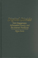 Digital divide : civic engagement, information poverty, and the Internet worldwide /