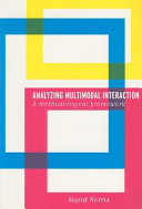 Analyzing multimodal interaction : a methodological framework /