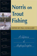 Norris on trout fishing : a lifetime of angling insights /