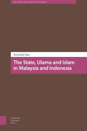 The state, ulama and Islam in Malaysia and Indonesia /