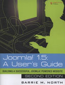 Joomla! 1.5 : a user's guide : building a successful Joomla! powered website /