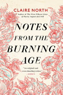 Notes from the burning age /